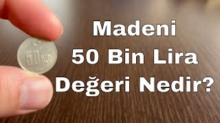 20012004 Basım Madeni 50 Bin Lira Değeri ve Özellikleri  Eski Türk Paraları Hakkında Bilinmeyenler [upl. by Norvell]