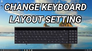 How to Change Keyboard Layout Settings in Window 10 [upl. by Wagoner]