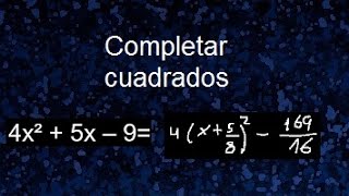 Completar cuadrados 4x25x9 x24x8 4x216x20 expresiones cuadraticas como completar cuadrados [upl. by Llertniuq]