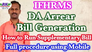 IFHRMS DA Arrear 34 Bill GenerationHow to Run Supplementary BillFull procedure using Mobile [upl. by Ergener]