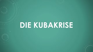 Die Kubakrise einfach und kurz erklärt [upl. by Yenoh]