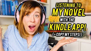 How to LISTEN TO YOUR NOVEL with the Kindle App like an Audiobook [upl. by Aissilem]