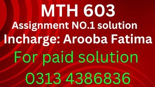 MTH 603 assignment no1 solution  MTH603 assignment  1 solution incharge arooba fatima [upl. by Karlan]