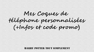 Mes coques de téléphone Harry Potter Infos et code promo HD [upl. by Sumetra]