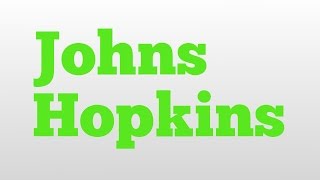 Johns Hopkins meaning and pronunciation [upl. by O'Meara389]