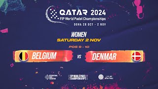 🇧🇪 BELGIUM vs DENMARK 🇩🇰  Women  POS 910  FIP WORLD PADEL CHAMPIONSHIPS QATAR 2024 [upl. by Polk87]