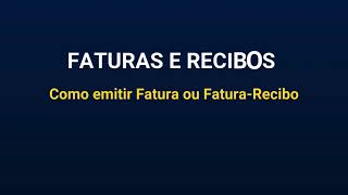 Faturas e Recibos  Como emitir Fatura ou FaturaRecibo [upl. by Harriette]