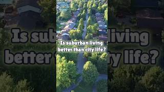 City vs Suburbs Where’s Better to Live [upl. by Rizika]