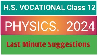 Hs vocational class 12 physics last minute suggestions 2024 part 1 [upl. by Delmor]