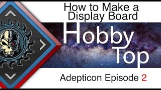 Adepticon Display Board How Too Ep2 40k Team Tournament [upl. by Sawyere]