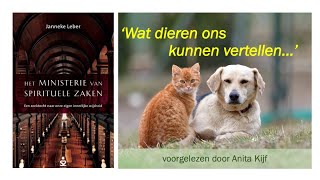 Wat dieren ons kunnen vertellen uit MINISTERIE VAN SPIRITUELE ZAKEN het boek van Janneke Leber [upl. by Are]