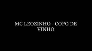 MC LEOZINHO  COPO DE VINHO [upl. by Arteid491]