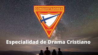 Especialidad de Conquistadores Drama Cristiano [upl. by Kra508]