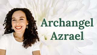 Archangel Azrael  What you need to know about him [upl. by Garland]