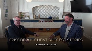 Episode 1  Client Success Stories  Paul Klassen  Pinnacle Renovations [upl. by Rockafellow]