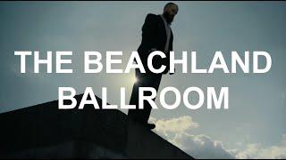 IDLES  THE BEACHLAND BALLROOM Official Video Pt 2 [upl. by Markson611]