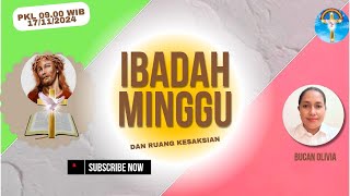 IBADAH MINGGU 17112024 DAN RUANG KESAKSIAN [upl. by Ahsinad]