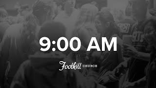 11324 900 AM Foothill Church Sunday Service LIVE [upl. by Osnofledi]