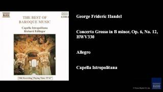 George Frideric Handel Concerto Grosso in B minor Op 6 No 12 HWV 330 Allegro [upl. by Annahael627]