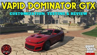 GTA 5 Online  Vapid Dominator GTX Customization Testing amp Review [upl. by Syst]