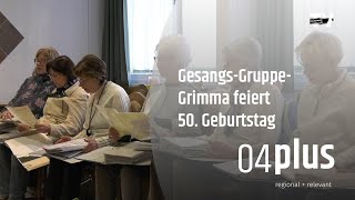 Gesangsgruppe Grimma feiert 50 Bühnenjubiläum [upl. by Gonyea]