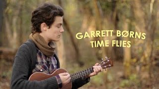 Garret Borns  Time flies [upl. by Renrew129]