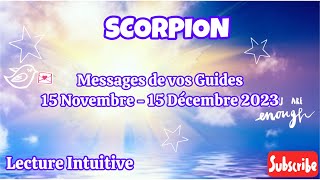 SCORPION  Messages de vos Guides  15 Novembre  15 décembre 2023 que désirezvous vraiment [upl. by Audrie]