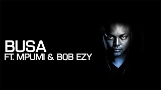 Euphonik Bob Ezy amp Mpumi  Busa Official Music Video [upl. by Eikcim118]