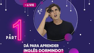 Você precisa saber como aprender Inglês DORMINDO PART 1 [upl. by Aened124]