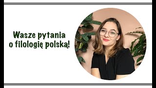 FILOLOGIA POLSKA QampA 🤔  WASZE PYTANIA  POLINA studia [upl. by Adla]