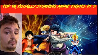 Top 10 VISUALLY stunning anime fights Part 3 Reaction [upl. by Elatnahs]