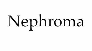 How to Pronounce Nephroma [upl. by Ridley]