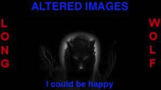 Altered images I could be happy extended wolf [upl. by Aicert]