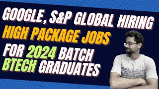 Google SampP Global Hiring  BTech Graduates Eligible  2024 Batch [upl. by Hnirt]