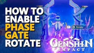 How to enable Phase Gate Genshin Impact Seirai amp Watatsumi Island Rotate Gate not Bug [upl. by Acirahs]