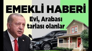 Evi arabası arsası olan emekliler MUTLAKA İZLESİN [upl. by Etom]