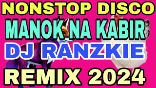 NONSTOP DISCO REMIX MANOK NA KABIRDJ RANZKIE [upl. by Lzeil724]