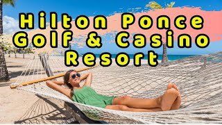 Hilton Ponce Golf amp Casino Resort Puerto Rico All Inclusive 5 Star Resorts [upl. by Beverlee813]