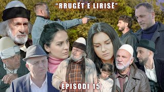 Rrugët e Lirisë  Episodi 15 Tregime të Vjetra [upl. by Wera]