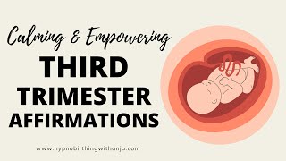 THIRD TRIMESTER AFFIRMATIONS calming POSITIVE PREGNANCY AFFIRMATIONS for weeks 27 42 of pregnancy [upl. by Ayetal]