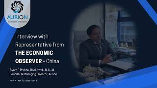 Interview by THE ECONOMIC OBSERVER  China with Mr Syam P Prabhu Founder AURION Part 1 [upl. by Meldoh269]