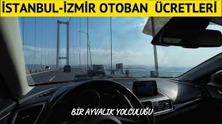 İstanbul Ayvalıkİzmir Otoban ve Osmangazi Köprü Geçiş Ücretleri [upl. by Ahsenyl]