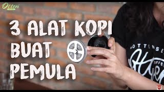 3 Alat Kopi untuk Pemula Yang Harus Miliki [upl. by Terhune124]