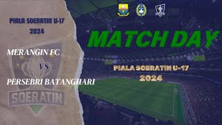 MERANGIN FC 1 VS 1 PERSEBRI BATANGHARI PIALA SOERATIN U17 PSSI JAMBI 2024 [upl. by Eiznikam]