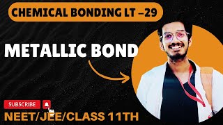 Chemical Bonding Lt 29  Metallic bond  NeetJEE  NCERT chemistry [upl. by Vladamir773]