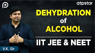 E1 mechanism  Dehydration of alcohol  IIT JEE amp NEET Organic chemistry  VK sir  ATP STAR Kota [upl. by Vonnie]