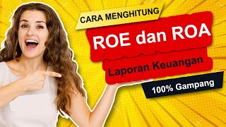 Cara Menghitung ROE dan ROA dari Laporan Keuangan [upl. by Lolande]