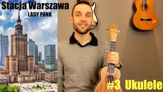 Nauka gry na ukulele  Lekcja 3  Lady Pank  Stacja Warszawa  Lekcja Ukulele [upl. by Acinej934]