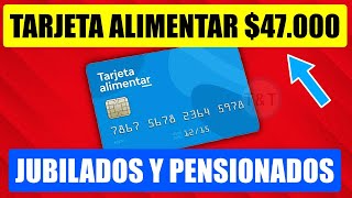 💸TARJETA ALIMENTAR DE 💲47000 PARA JUBILADOS Y PENSIONADOS PNC PUAM DE ANSES 2023 [upl. by Naujat]