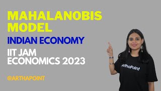 Mahalanobis Model  Indian Economy  IIT JAM Economics 2023 Preparation  ArthaPoint [upl. by Marga]